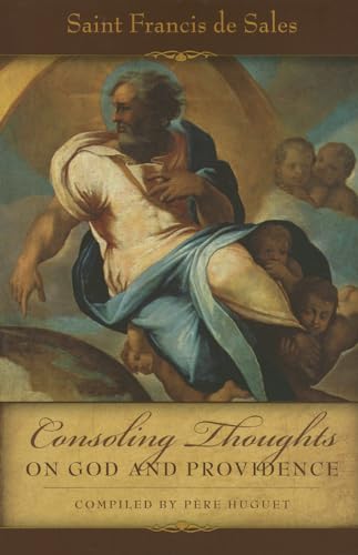 Consoling Thoughts On God and Providence (Consoling Thoughts of St. Francis De Sales, Band 1)
