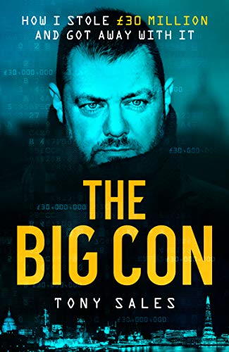 The Big Con: How I stole £30 million and got away with it
