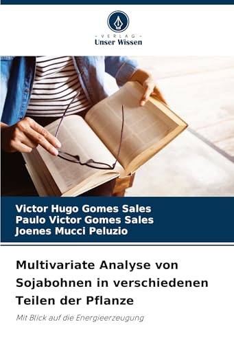 Multivariate Analyse von Sojabohnen in verschiedenen Teilen der Pflanze: Mit Blick auf die Energieerzeugung