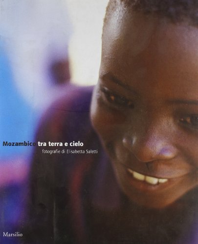 Mozambico tra terra e cielo (Cataloghi) von Marsilio