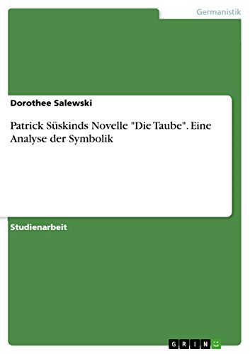 Patrick Süskinds Novelle "Die Taube". Eine Analyse der Symbolik