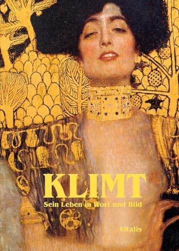 Klimt: Sein Leben in Wort und Bild