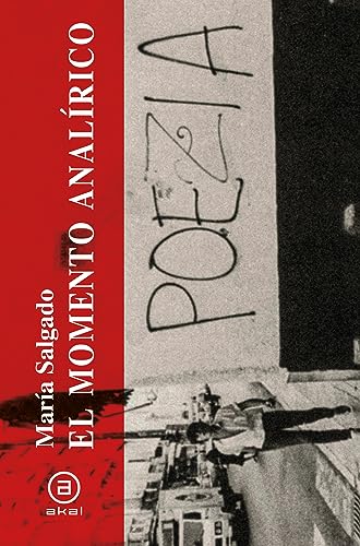 El momento analírico: Una historia expandida de la poesía en España de 1964 a 1983 (Caprichos, Band 14)