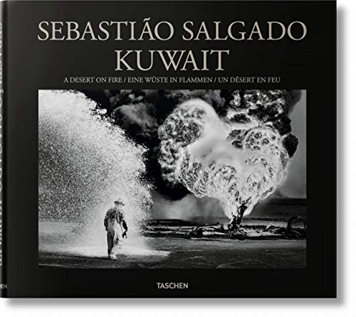 Sebastião Salgado. Kuwait. A Desert on Fire von TASCHEN