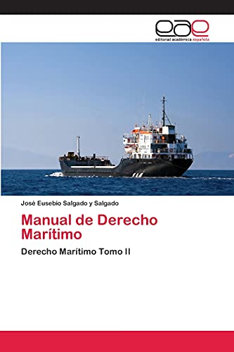 Manual de Derecho Marítimo: Derecho Marítimo Tomo II Manual de Derecho Marítimo: Derecho Marítimo Tomo II von EAE Editorial Academia Espanola