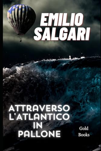 Attraverso l'Atlantico in pallone von Independently published