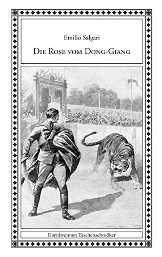 Die Rose vom Dong-Giang: Eine romantische Novelle aus Cochinchina (Taschenschmöker aus Vergangenheit und Gegenwart)