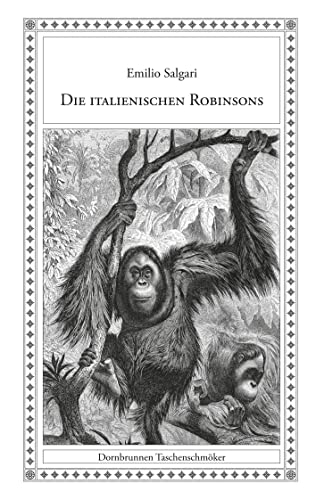 Die italienischen Robinsons: Eine Robinsonade (Taschenschmöker aus Vergangenheit und Gegenwart)