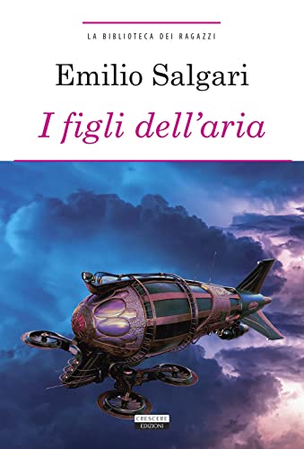 I figli dell'aria. Ediz. integrale. Con Segnalibro (La biblioteca dei ragazzi) von LA BIBLIOTECA DEI RAGAZZI