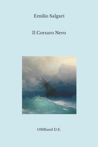 Il Corsaro Nero: (Edizione integrale) von Independently published