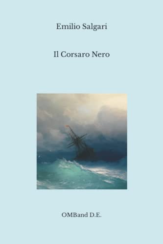 Il Corsaro Nero: (Edizione integrale)