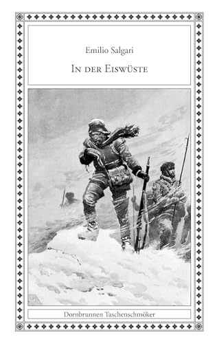 In der Eiswüste: Erzählungen aus arktischen Regionen (Taschenschmöker aus Vergangenheit und Gegenwart) von Books on Demand