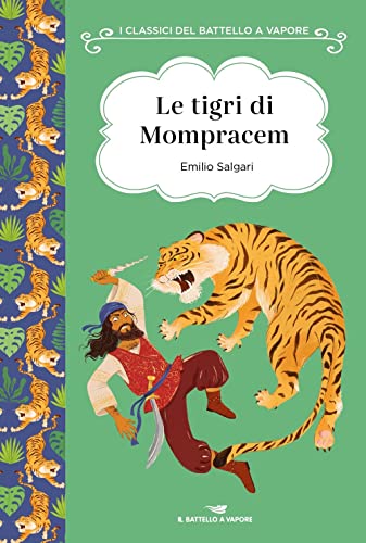Le tigri di Mompracem. Ediz. integrale (I classici del Battello a vapore) von Piemme