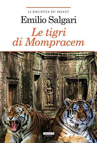 Le tigri di Mompracem. Ediz. integrale. Con Segnalibro (La biblioteca dei ragazzi) von LA BIBLIOTECA DEI RAGAZZI