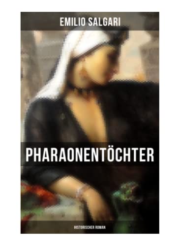 Pharaonentöchter: Historischer Roman