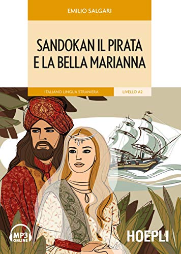 Sandokan il pirata e la bella Marianna. Italiano lingua straniera Livello A2. Con CD Audio (Letture in lingua)