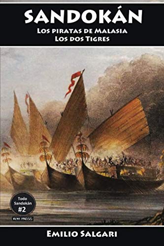 Sandokán: Los piratas de Malasia y Los dos Tigres: Versiones íntegras y anotadas. (Todo Sandokán, Band 2) von ROH Press