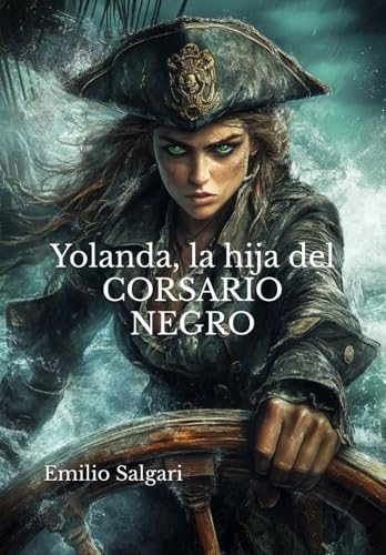 Yolanda, la hija del CORSARIO NEGRO Yolanda, la hija del CORSARIO NEGRO von Independently published
