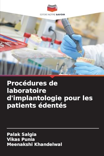 Procédures de laboratoire d'implantologie pour les patients édentés von Editions Notre Savoir
