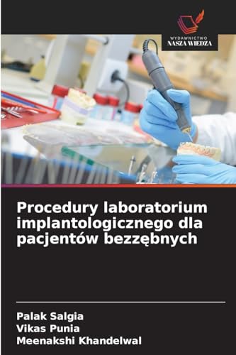 Procedury laboratorium implantologicznego dla pacjentów bezz¿bnych: DE von Wydawnictwo Nasza Wiedza