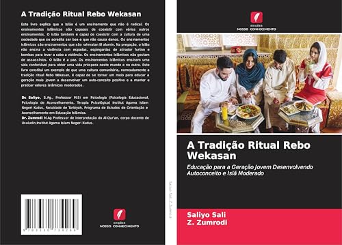 A Tradição Ritual Rebo Wekasan: Educação para a Geração Jovem Desenvolvendo Autoconceito e Islã Moderado von Edições Nosso Conhecimento