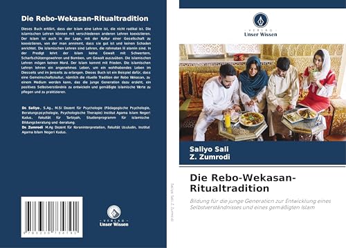 Die Rebo-Wekasan-Ritualtradition: Bildung für die junge Generation zur Entwicklung eines Selbstverständnisses und eines gemäßigten Islam von Verlag Unser Wissen