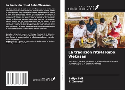 La tradición ritual Rebo Wekasan: Educación para la generación joven que desarrolla el autoconcepto y el Islam moderado von Ediciones Nuestro Conocimiento