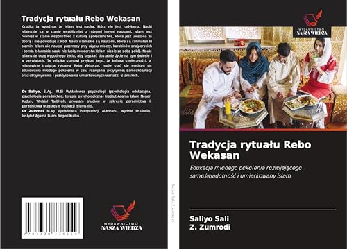 Tradycja rytua¿u Rebo Wekasan: Edukacja m¿odego pokolenia rozwijaj¿cego samo¿wiadomo¿¿ i umiarkowany islam von Wydawnictwo Nasza Wiedza