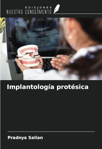 Implantología protésica von Ediciones Nuestro Conocimiento