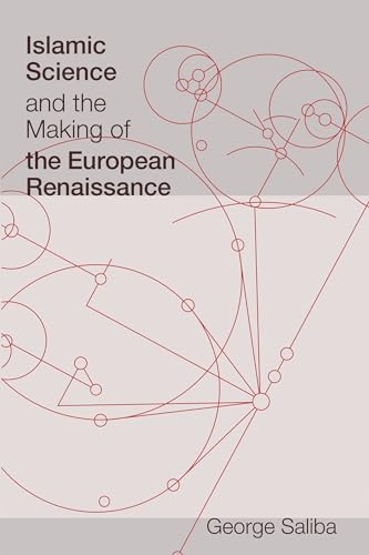 Islamic Science and the Making of the European Renaissance (Transformations: Studies in the History of Science and Technology)