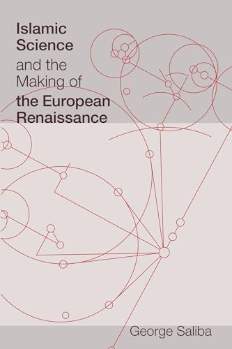 Islamic Science and the Making of the European Renaissance (Transformations: Studies in the History of Science and Technology) von MIT Press