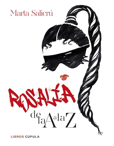 Rosalía de la A a la Z: Una biografía no oficial (Música) von Libros Cúpula
