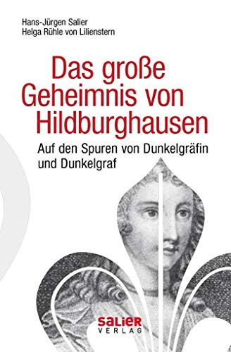 Das große Geheimnis von Hildburghausen: Auf den Spuren von Dunkelgräfin und Dunkelgraf Das große Geheimnis von Hildburghausen: Auf den Spuren von Dunkelgräfin und Dunkelgraf