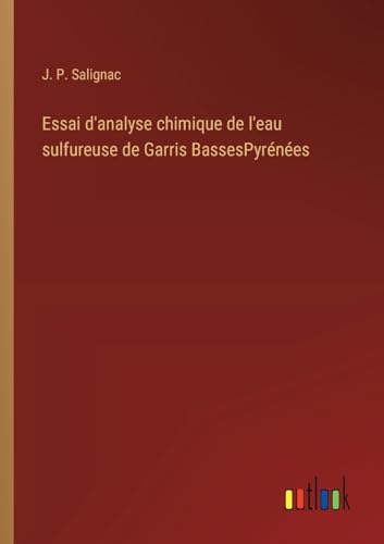 Essai d'analyse chimique de l'eau sulfureuse de Garris BassesPyrénées