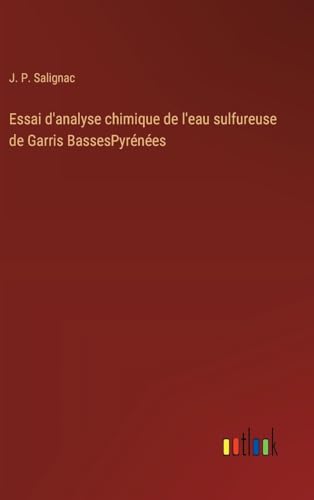 Essai d'analyse chimique de l'eau sulfureuse de Garris BassesPyrénées von Outlook Verlag
