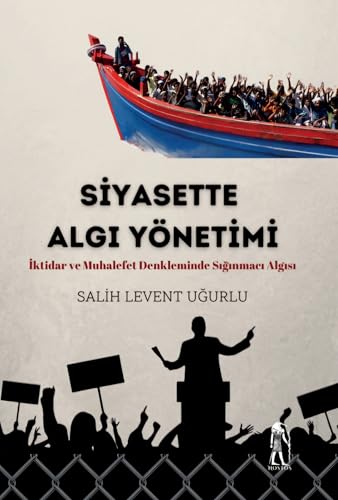 Siyasette Algı Yönetimi: İktidar ve Muhalefet Denkleminde Sığınmacı Algısı von Nostos