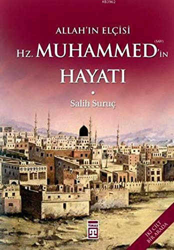 Allah’ın Elçisi Hz. Muhammed’in Hayatı (Ciltli): (1-2 Tek Cilt)