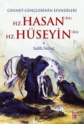 Hz. Hasan (RA) - Hz. Hüseyin (RA): Cennet Gençlerinin Efendileri