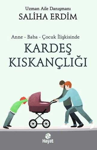 Kardes Kiskancligi: Anne - Baba - Cocuk Iliskisinde Kardes Kiskancligi: Anne - Baba - Cocuk Iliskisinde