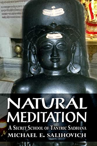 Natural Meditation: A Secret school of Tantra Sadhana