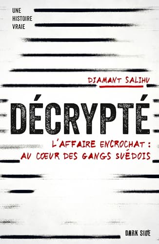 Décrypté: L'affaire Encrochat : au c ur des gangs suédois von DARK SIDE