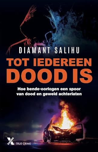 Tot iedereen dood is: Hoe bende-oorlogen een spoor van dood en geweld achterlaten Tot iedereen dood is: Hoe bende-oorlogen een spoor van dood en geweld achterlaten von Xander Uitgevers B.V.