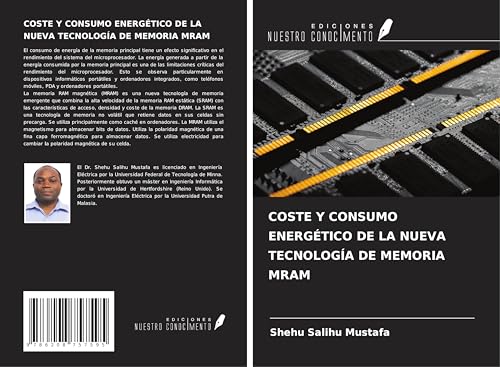 COSTE Y CONSUMO ENERGÉTICO DE LA NUEVA TECNOLOGÍA DE MEMORIA MRAM von Ediciones Nuestro Conocimiento