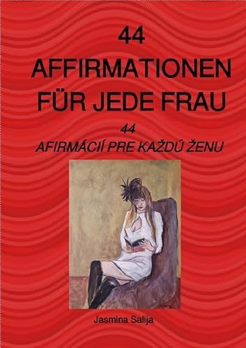 44 Affirmationen für jede Frau: 44 Afirmácií pre každú ženu 44 Affirmationen für jede Frau: 44 Afirmácií pre každú ženu von epubli