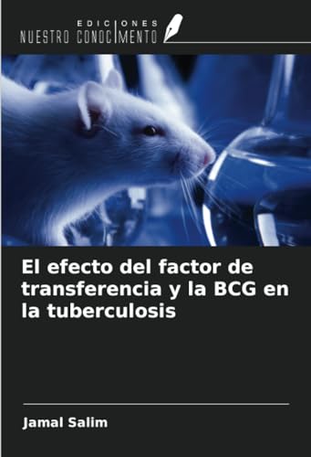 El efecto del factor de transferencia y la BCG en la tuberculosis von Ediciones Nuestro Conocimiento