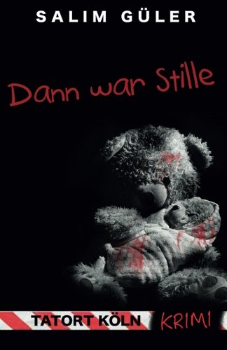 Dann war Stille - Tatort Köln: Krimi