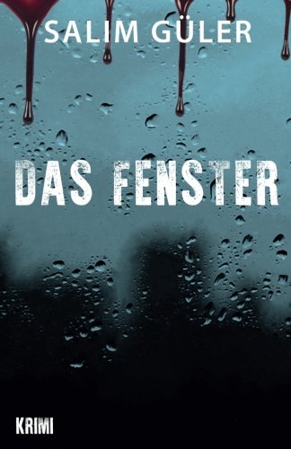 Das Fenster: Krimi von CreateSpace Independent Publishing Platform