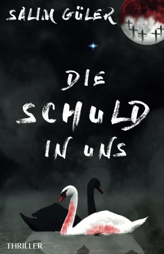 Die Schuld in uns: Thriller von CreateSpace Independent Publishing Platform