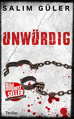 Unwürdig: Thriller Unwürdig: Thriller