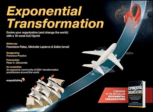 Exponential Transformation: Evolve Your Organization (and Change the World) With a 10-Week ExO Sprint von Wiley